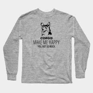 Corgis Make Me Happy Long Sleeve T-Shirt